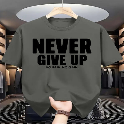 Men's 100  pure cotton fashionable casual loose sports never give up letter pattern printed round neck short sleeved T-shirt top